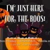 Get Fictional I'm Just Here For The BOOS! - Candle Gift Ideas 1 Get Fictional I'm Just Here For The BOOS! - Candle Gift Ideas