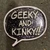 Pins Geeky And Kinky Logo Pin - Glitter Black