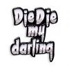 Yesterdays Misfits Die Die My Darling Pins