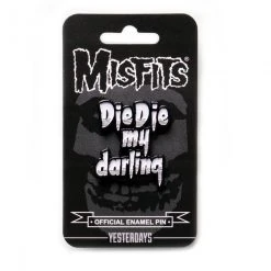 Yesterdays Misfits Die Die My Darling Pins