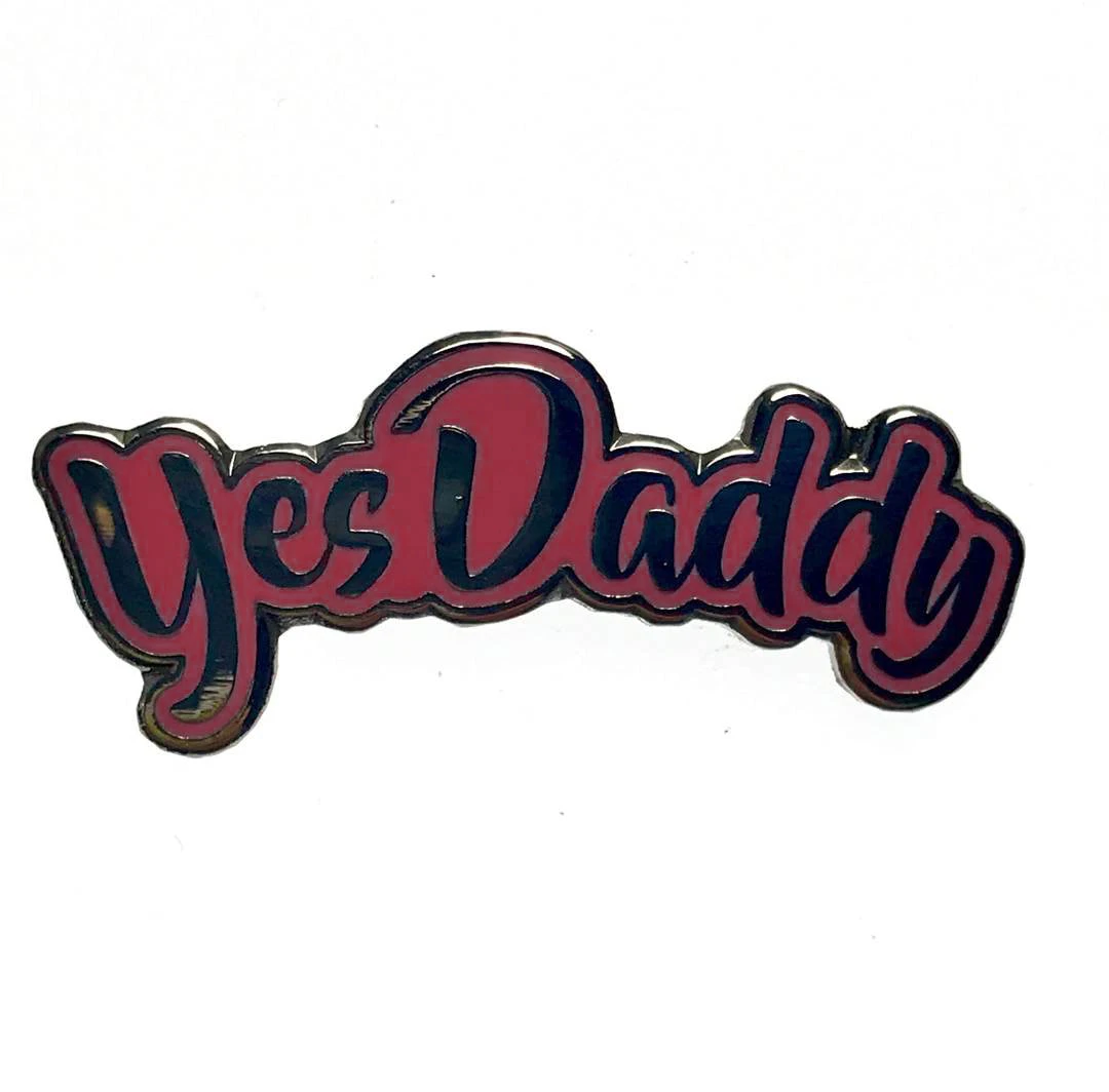 Geeky And Kinky Yes Daddy Enamel Pin 3 Geeky And Kinky Yes Daddy Enamel Pin