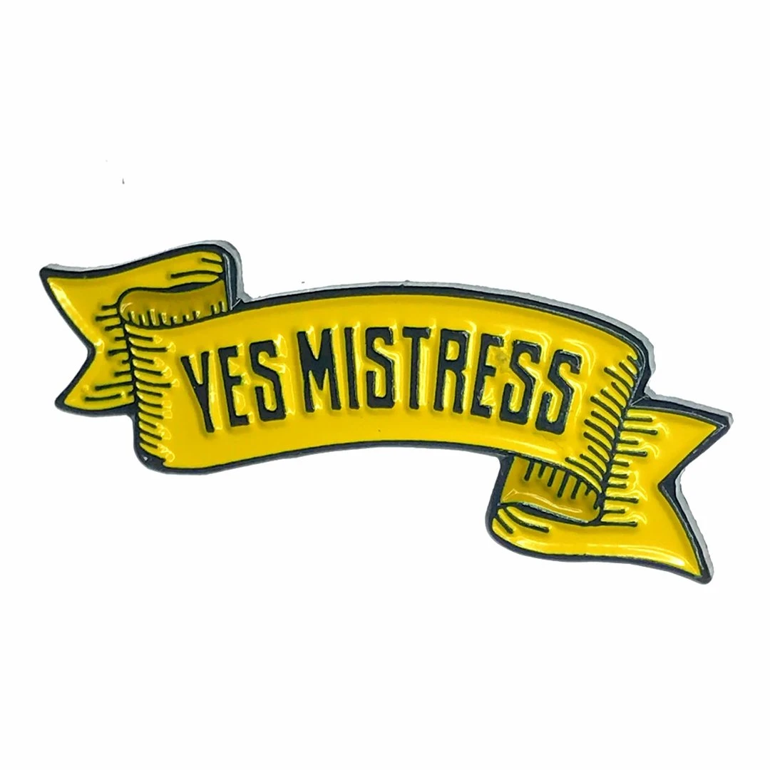 Geeky And Kinky Yes Mistress Enamel Pin 3 Geeky And Kinky Yes Mistress Enamel Pin